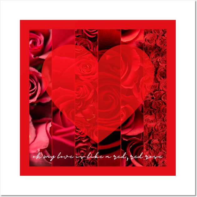 Oh my Love is like a red, red rose Wall Art by Clutterbooke